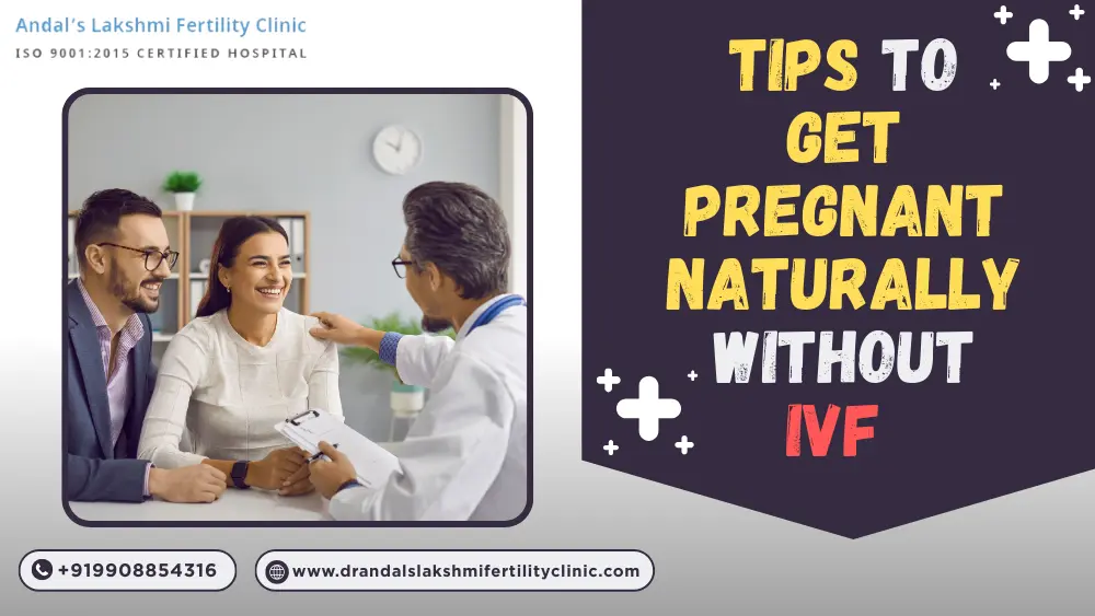 Tips to Get Pregnant Naturally Without IVF | Andal’s Fertility Clinic