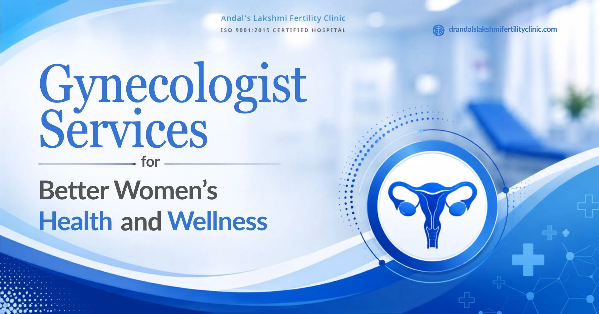 Gynecologist Services for Better Women’s Health and Wellness